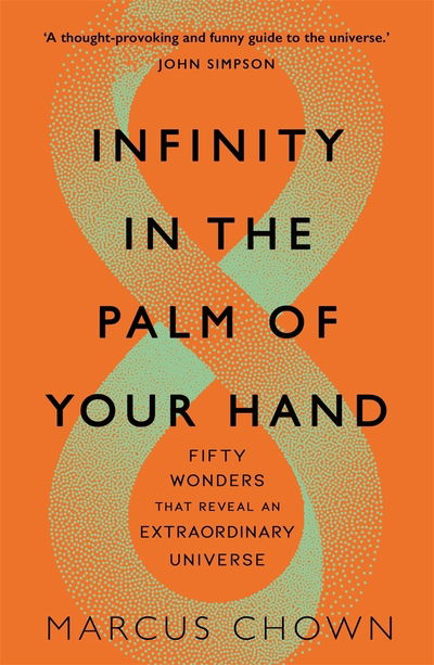 Cover for Marcus Chown · Infinity in the Palm of Your Hand: Fifty Wonders That Reveal an Extraordinary Universe (Paperback Book) (2020)