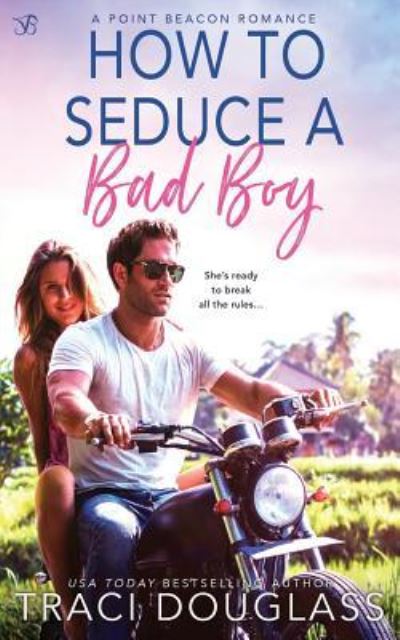 Cover for Traci Douglass · How to Seduce a Bad Boy (Paperback Book) (2019)