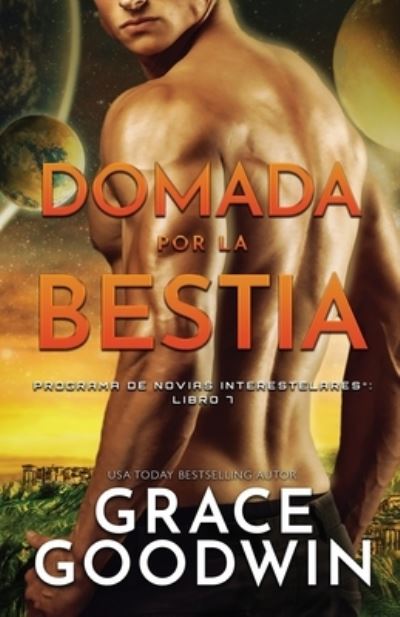 Domada por la bestia - Grace Goodwin - Books - Ksa Publishing Consultants Inc - 9781795905060 - March 30, 2019