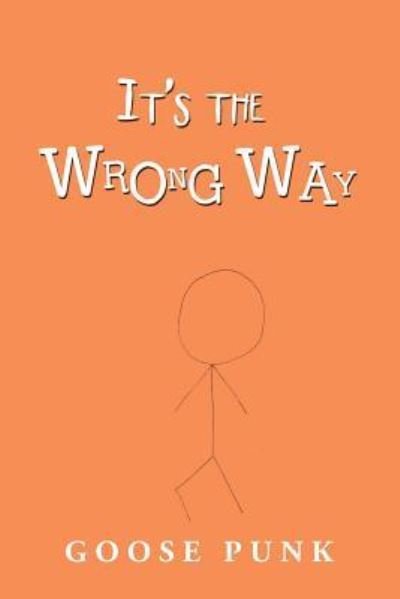 Cover for Goose Punk · It's the Wrong Way (Paperback Bog) (2019)