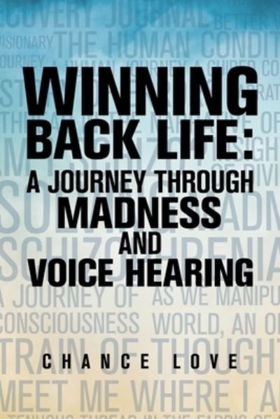 Cover for Chance Love · Winning Back Life A Journey Through Madness and Voice Hearing (Book) (2020)