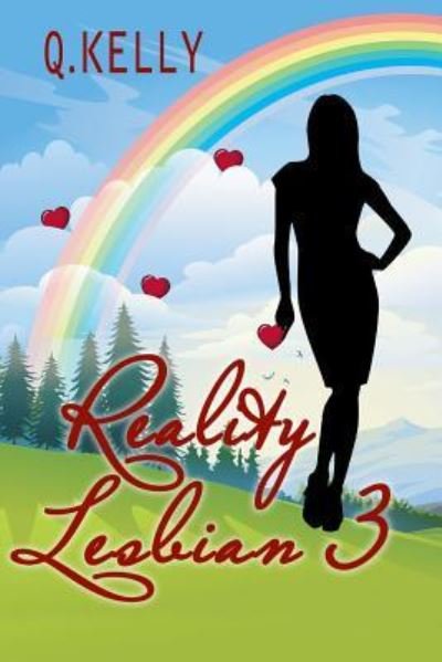 Reality Lesbian 3 - Q Kelly - Bøger - Independently Published - 9781798511060 - 2. marts 2019