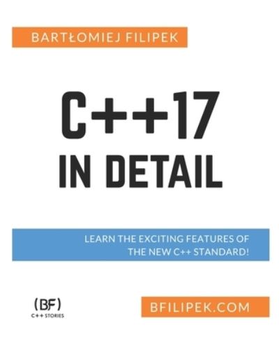 Cover for Bartlomiej Filipek · C++17 In Detail (Paperback Book) (2019)