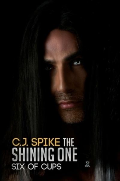 Cover for C. J. Spike · The Shining One - Six of Cups (Paperback Book) (2023)