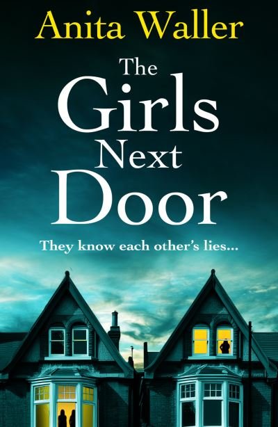 Cover for Anita Waller · The Girls Next Door: A BRAND NEW gripping, addictive psychological thriller from Anita Waller, author of The Family at No 12, for 2024 (Pocketbok) (2024)