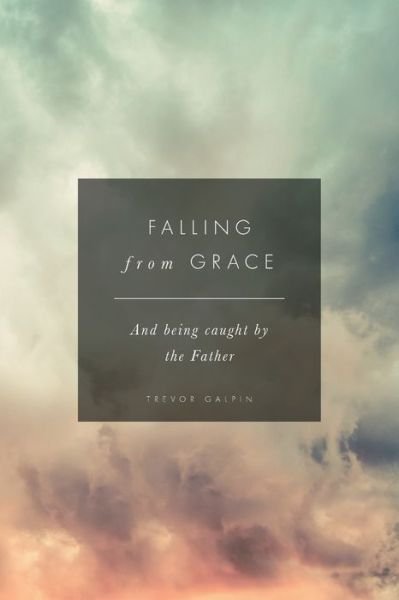 Cover for Trevor Galpin · Falling from Grace (Paperback Book) (2021)