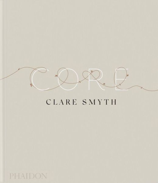 Core - Clare Smyth - Bücher - Phaidon Press Ltd - 9781838664060 - 7. Juli 2022