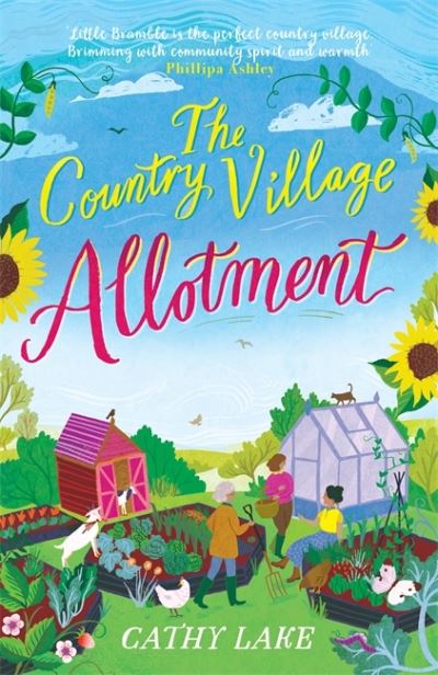 The Country Village Allotment: Escape to Little Bramble in this feel-good, heartwarming summer read - Cathy Lake - Książki - Zaffre - 9781838776060 - 8 czerwca 2023