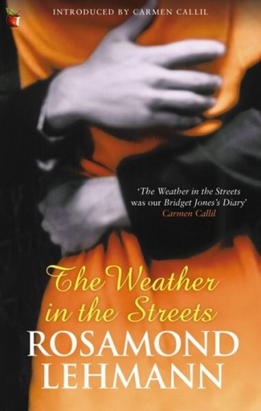 Cover for Rosamond Lehmann · The Weather In The Streets - Virago Modern Classics (Paperback Book) (2006)