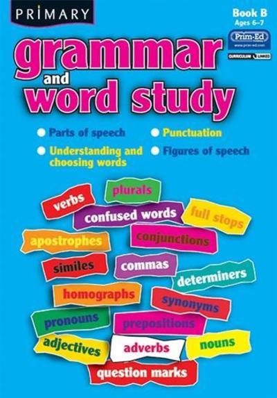 Primary Grammar and Word Study: Parts of Speech, Punctuation, Understanding and Choosing Words, Figures of Speech - R.I.C. Publications - Książki - Prim-Ed Publishing - 9781846542060 - 1 lutego 2010