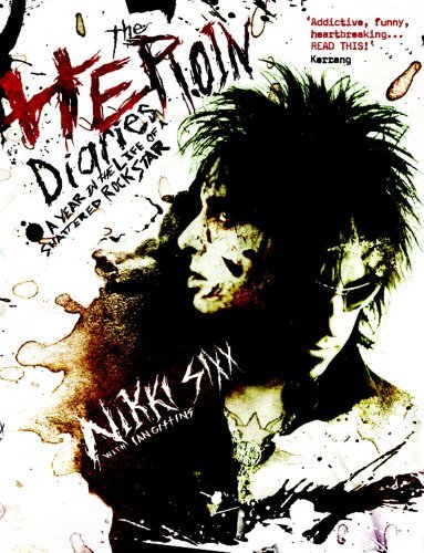 Cover for Nikki Sixx · The Heroin Diaries: A Year in the Life of a Shattered Rock Star (Pocketbok) (2008)