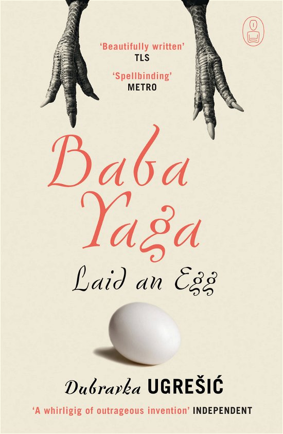 Cover for Dubravka Ugresic · Baba Yaga Laid an Egg - Myths (Taschenbuch) [Main edition] (2010)