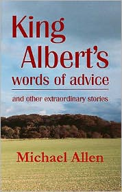 Cover for Michael Allen · King Albert's Words of Advice: And Other Extraordinary Stories (Paperback Book) (2003)