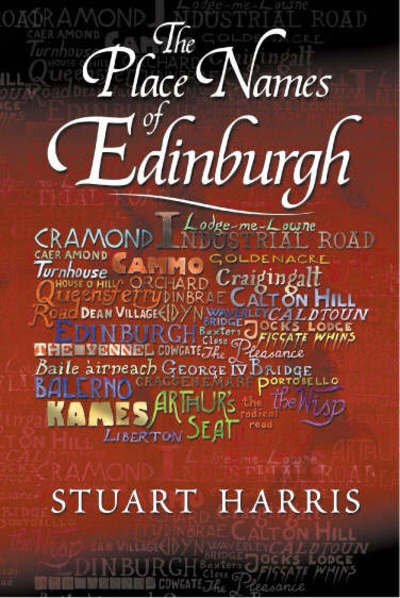Cover for Stuart Harris · The Place Names of Edinburgh: Their Origins and History (Paperback Book) [New edition] (2002)