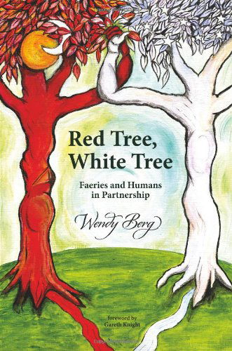 Cover for Wendy Berg · Red Tree, White Tree: Faeries and Humans in Partnership (Paperback Book) (2010)