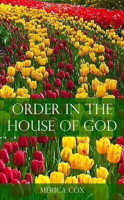 Order in the House of God - Merica Cox - Böcker - Revelation - 9781908293060 - 28 augusti 2016
