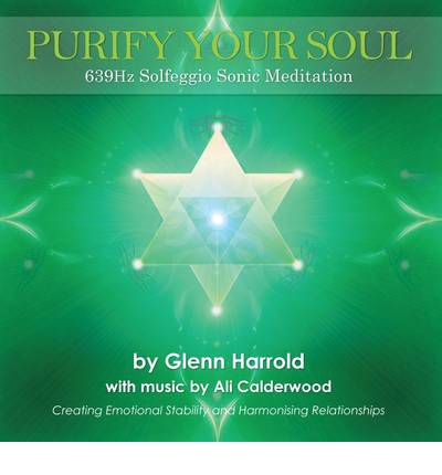 Cover for Glenn Harrold · 639Hz Solfeggio Sonic Meditation: Creating Emotional Stability and Harmonising Relationships - Purify Your Soul (Audiobook (płyta CD)) (2012)