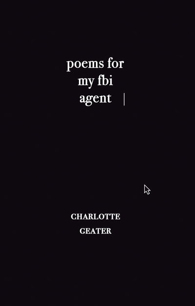 Poems for My Fbi Agent - Charlotte Geater - Books - Bad Betty Press - 9781913268060 - March 9, 2020
