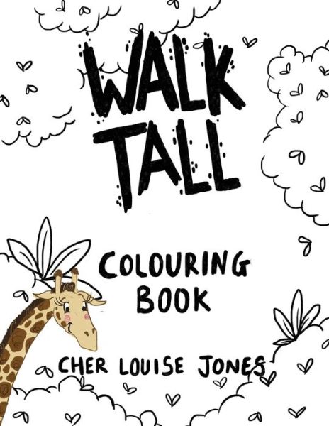 Cover for Cher Louise Jones · Walk Tall Colouring Book (Paperback Book) (2020)