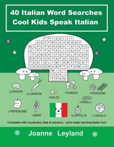 Cover for Joanne Leyland · 40 Italian Word Searches Cool Kids Speak Italian (Paperback Book) (2020)