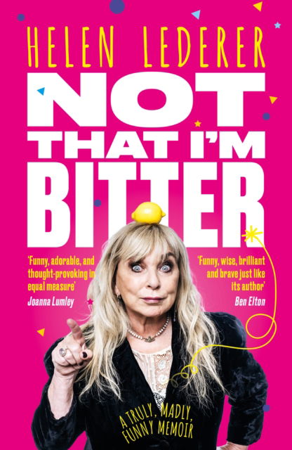 Cover for Helen Lederer · Not That I’m Bitter: A Truly, Madly, Funny Memoir (Paperback Book) (2025)