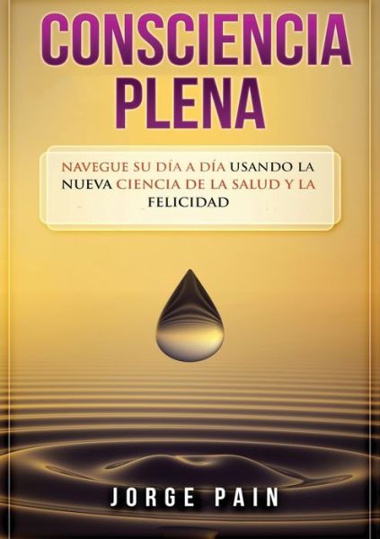 Cover for Jorge Pain · Consciencia plena (Paperback Book) (2020)