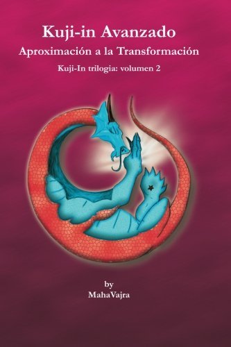 Cover for Maha Vajra · Kuji-in Avanzado: Aproximacion a La Transformación (Trilogia De Kuji-in) (Spanish Edition) (Pocketbok) [Spanish, 1 edition] (2013)