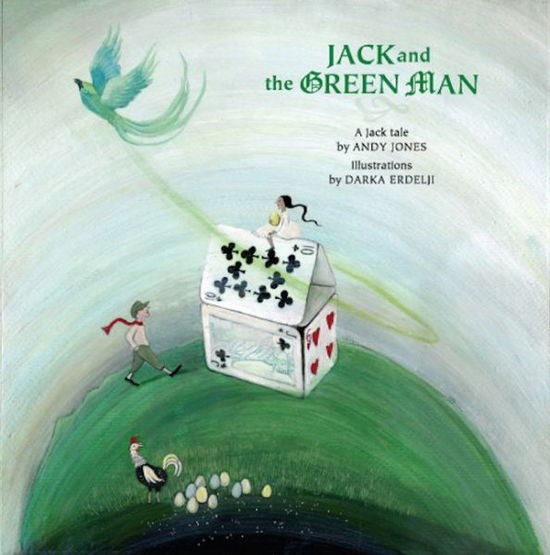 Jack and the Green Man - Andy Jones - Książki - Running the Goat, Books & Broadsides - 9781927917060 - 31 października 2016