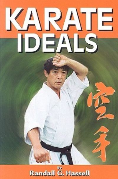 Karate Ideals - Randall G. Hassell - Kirjat - Empire Books - 9781933901060 - keskiviikko 25. lokakuuta 2006