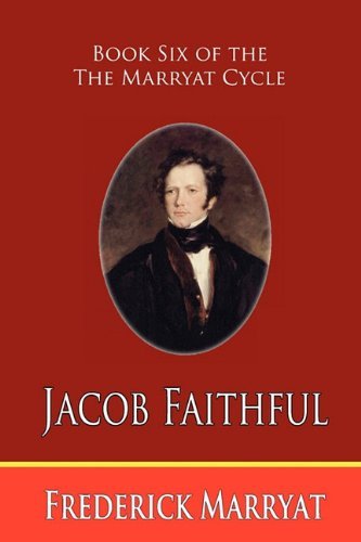 Cover for Frederick Marryat · Jacob Faithful (Book Six of the Marryat Cycle) (Taschenbuch) (2009)