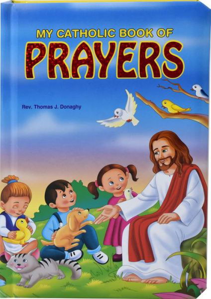 My Catholic Book of Prayers - Thomas Donaghy - Böcker - Catholic Book Publishing Corp - 9781941243060 - 2014