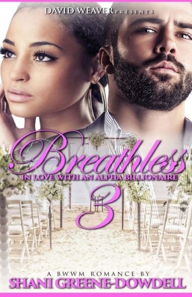 Cover for Shani Greene-dowdell · Breathless 3: in Love with an Alpha Billionaire (Paperback Book) (2015)