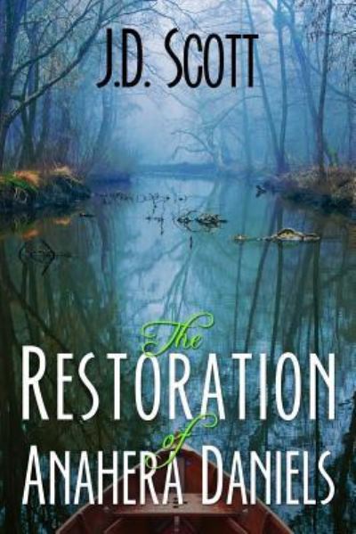 Cover for J D Scott · The Restoration of Anahera Daniels (Paperback Book) (2016)