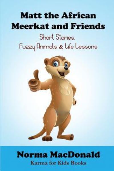 Cover for Norma MacDonald · Matt the African Meerkat and Friends (Paperback Book) (2016)