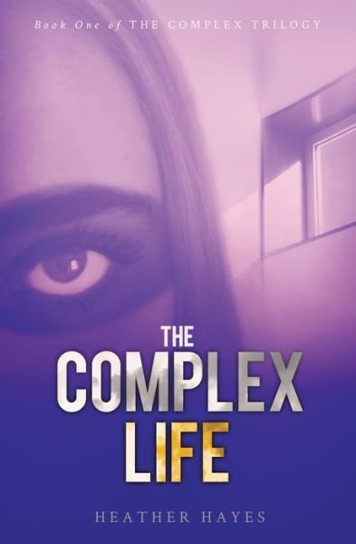 Cover for Heather Hayes · The Complex Life (Taschenbuch) (2018)
