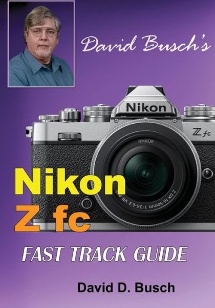 Cover for David Busch · David Busch's Nikon Z fc FAST TRACK GUIDE (Paperback Book) (2021)