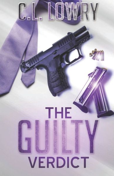 Cover for C.l. Lowry · The Guilty Verdict (Paperback Book) (2022)