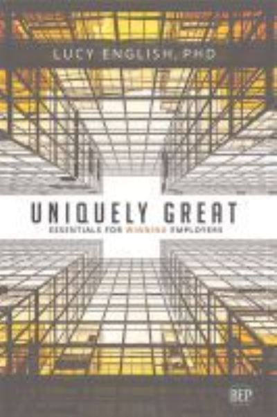 Cover for Lucy English · Uniquely Great: Essentials for Winning Employers (Paperback Book) (2019)