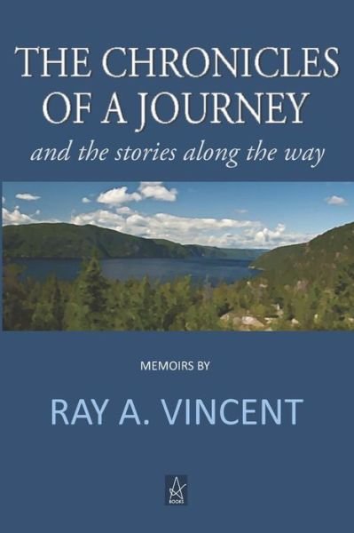 Cover for Ray a Vincent · The Chronicles of a Journey (Paperback Bog) (2018)