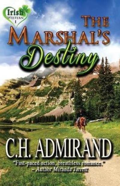 Cover for C H Admirand · The Marshal's Destiny Large Print - Irish Western Series Large Print (Paperback Bog) (2018)