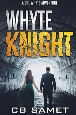 Cover for CB Samet · Whyte Knight : A Dr. Whyte Adventure (Paperback Bog) (2019)