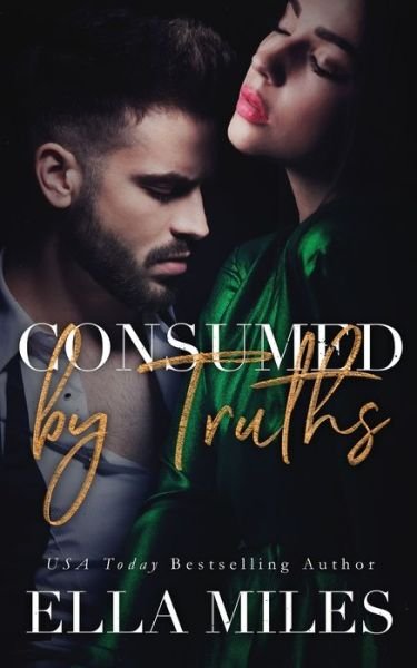 Cover for Ella Miles · Consumed by Truths - Truth or Lies (Paperback Book) (2019)