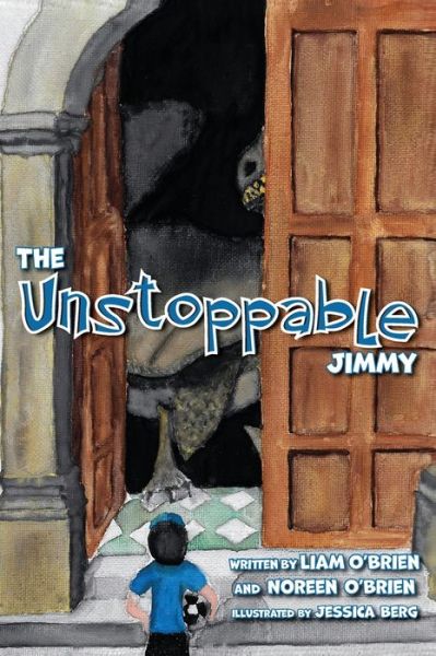 Cover for Liam O'Brien · The Unstoppable Jimmy (Hardcover Book) (2020)