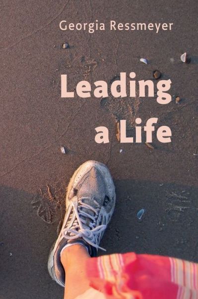 Cover for Georgia Ressmeyer · Leading a Life (Paperback Book) (2021)