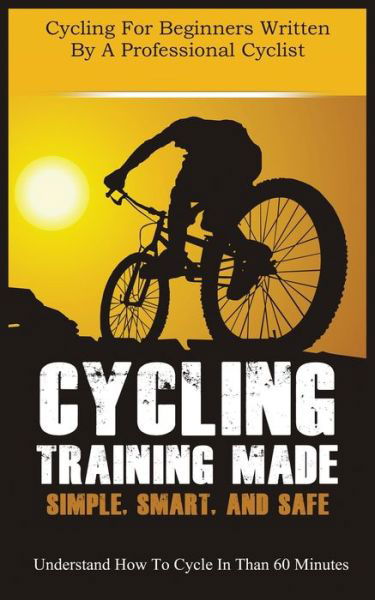 Cover for Christian Horner · Cycling Training Made Simple, Smart, and Safe: Understand How to Cycle in 60 Minutes (Pocketbok) (2020)