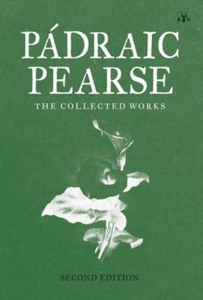 Cover for Patrick Pearse · Padraic Pearse: The Collected Works (Hardcover Book) (2020)