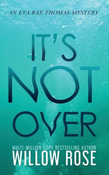 Cover for Willow Rose · It's Not Over (Pocketbok) (2020)