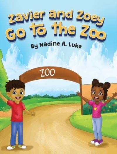 Cover for Nadine A Luke · Zavier and Zoey Go to the Zoo (Hardcover Book) (2022)