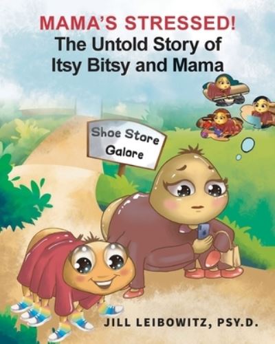 Cover for Jill Leibowitz · Mama's Stressed! the Untold Story of Itsy Bitsy and Mama (Book) (2023)