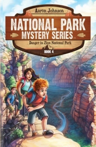 Danger in Zion National Park - Aaron Johnson - Books - Johnson, Aaron - 9781960053060 - March 1, 2023